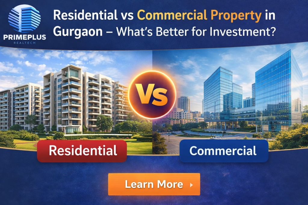 Commercial vs Residential Property in Gurgaon - Primeplus Realtech