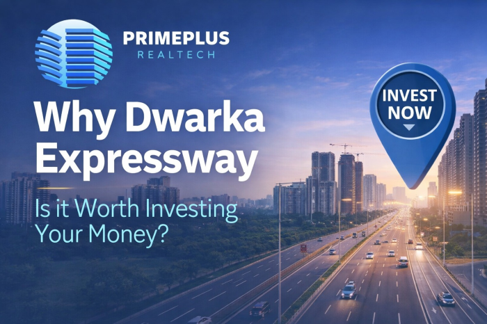 Dwarka Expressway: Gurgaon’s Top Property Hotspot- Primeplus Realtech